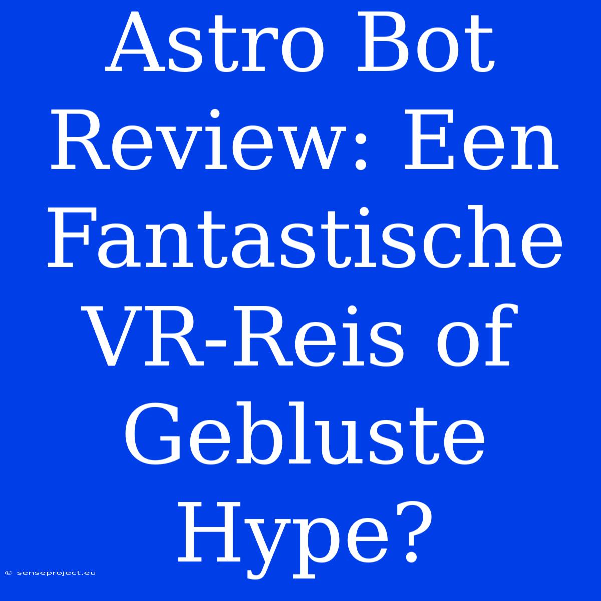 Astro Bot Review: Een Fantastische VR-Reis Of Gebluste Hype?