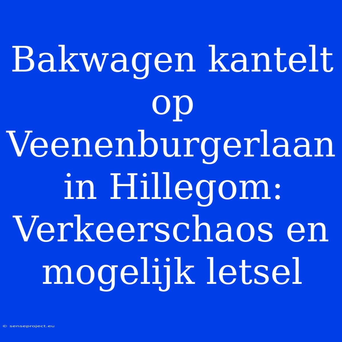 Bakwagen Kantelt Op Veenenburgerlaan In Hillegom: Verkeerschaos En Mogelijk Letsel