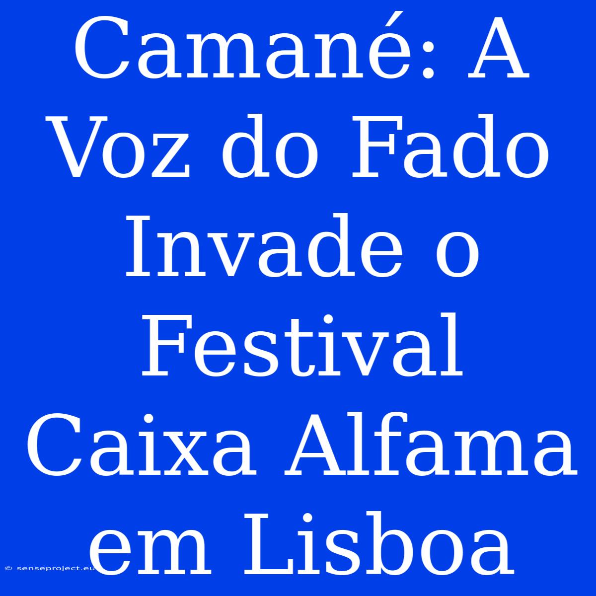 Camané: A Voz Do Fado Invade O Festival Caixa Alfama Em Lisboa