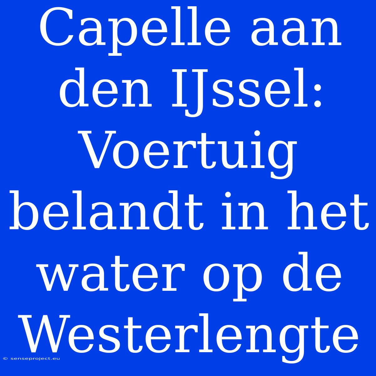 Capelle Aan Den IJssel: Voertuig Belandt In Het Water Op De Westerlengte