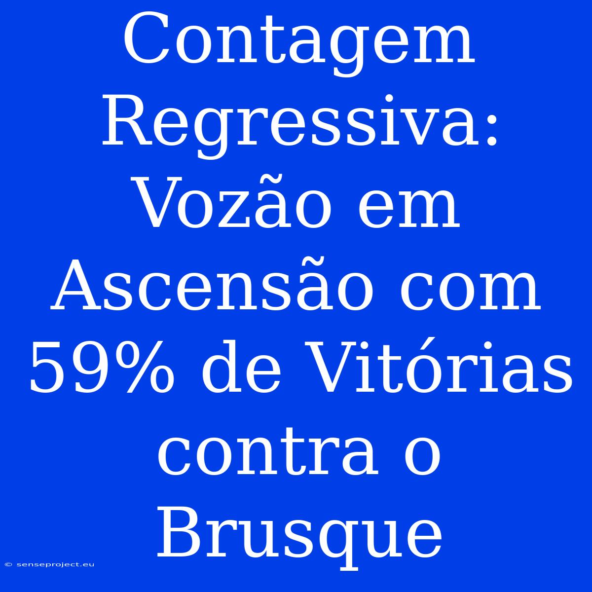 Contagem Regressiva: Vozão Em Ascensão Com 59% De Vitórias Contra O Brusque