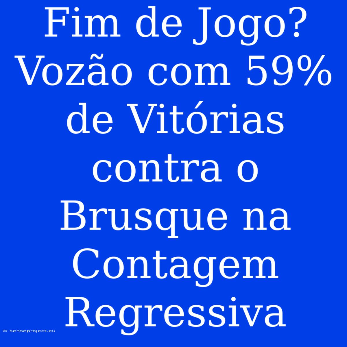 Fim De Jogo? Vozão Com 59% De Vitórias Contra O Brusque Na Contagem Regressiva