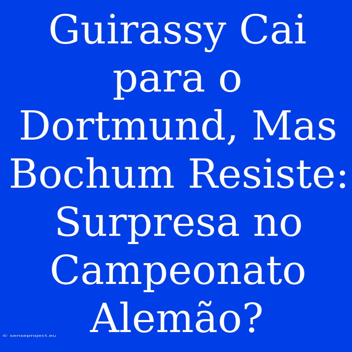 Guirassy Cai Para O Dortmund, Mas Bochum Resiste: Surpresa No Campeonato Alemão?