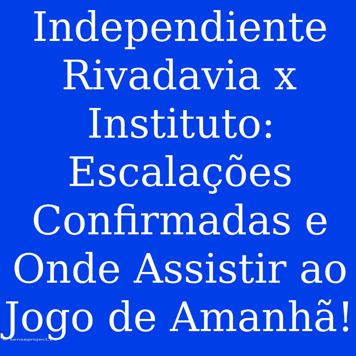 Independiente Rivadavia X Instituto: Escalações Confirmadas E Onde Assistir Ao Jogo De Amanhã!