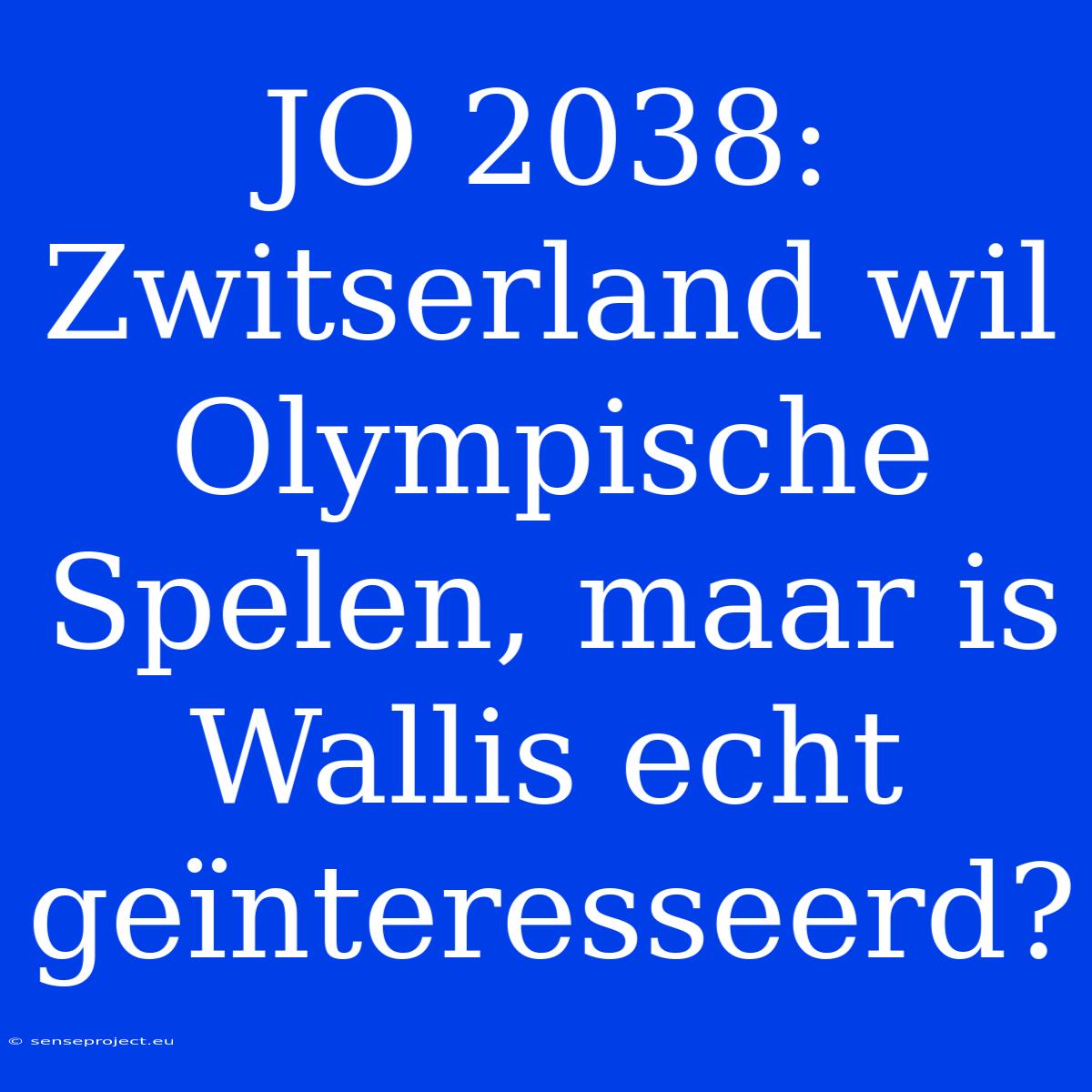 JO 2038: Zwitserland Wil Olympische Spelen, Maar Is Wallis Echt Geïnteresseerd?