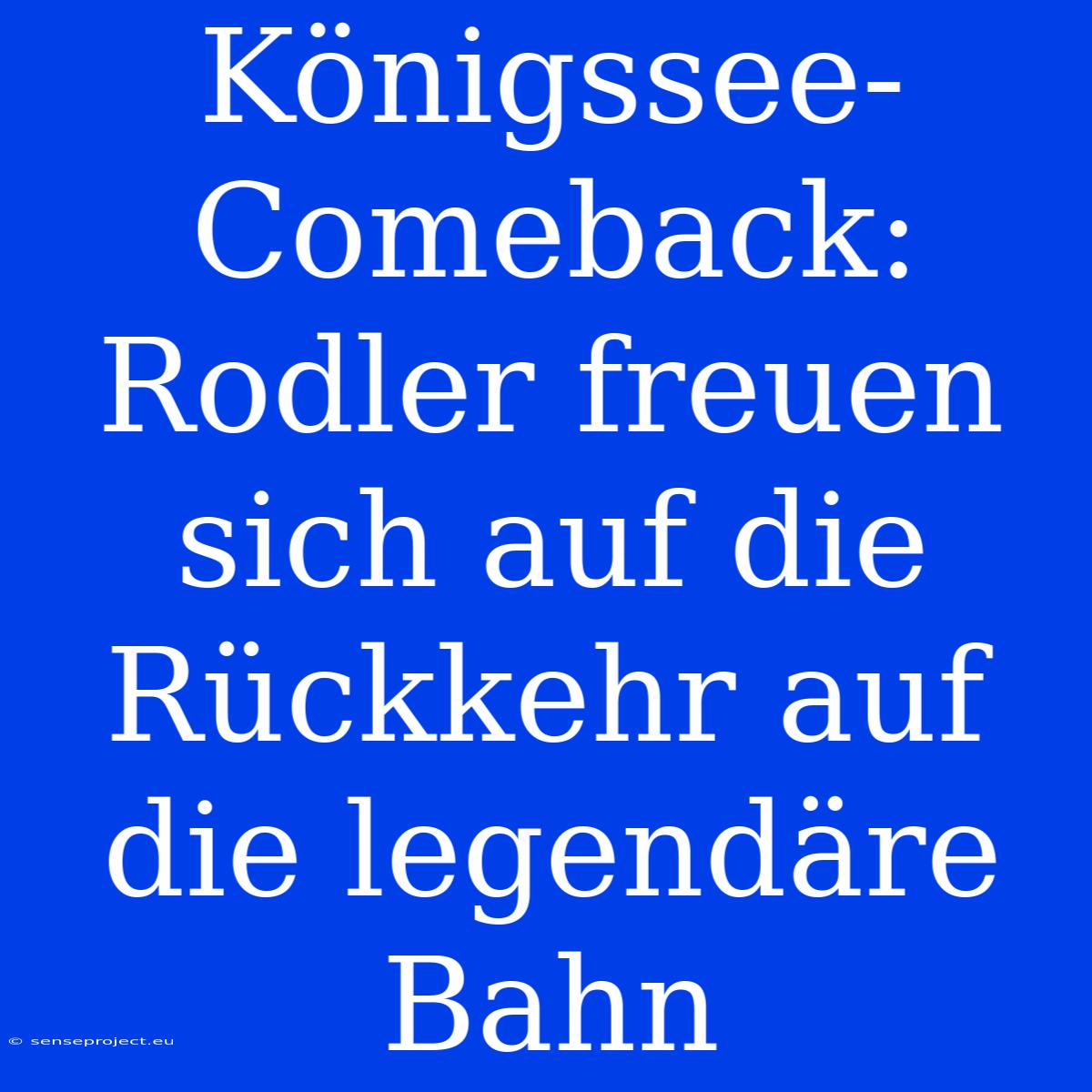 Königssee-Comeback: Rodler Freuen Sich Auf Die Rückkehr Auf Die Legendäre Bahn