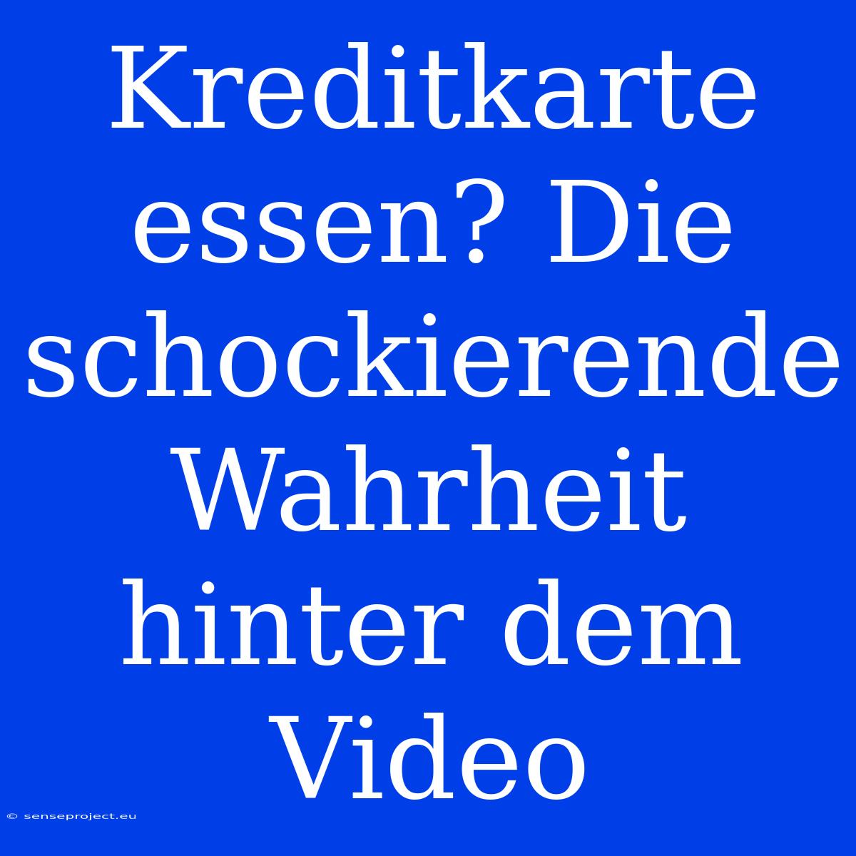 Kreditkarte Essen? Die Schockierende Wahrheit Hinter Dem Video