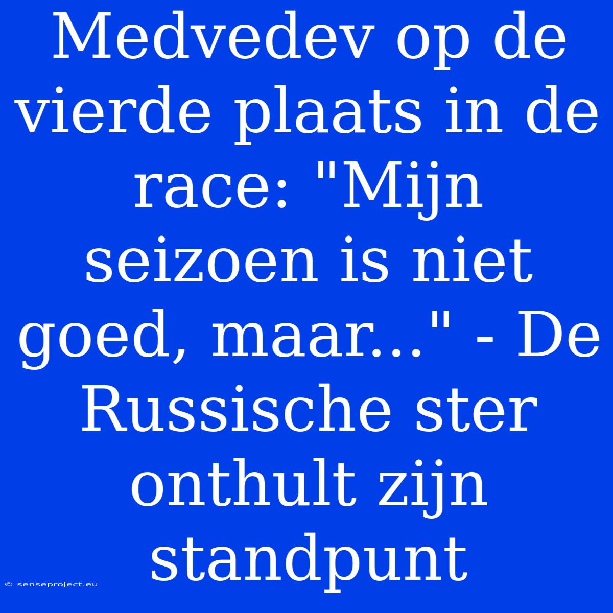 Medvedev Op De Vierde Plaats In De Race: 