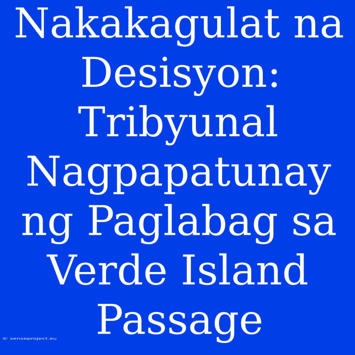 Nakakagulat Na Desisyon: Tribyunal Nagpapatunay Ng Paglabag Sa Verde Island Passage