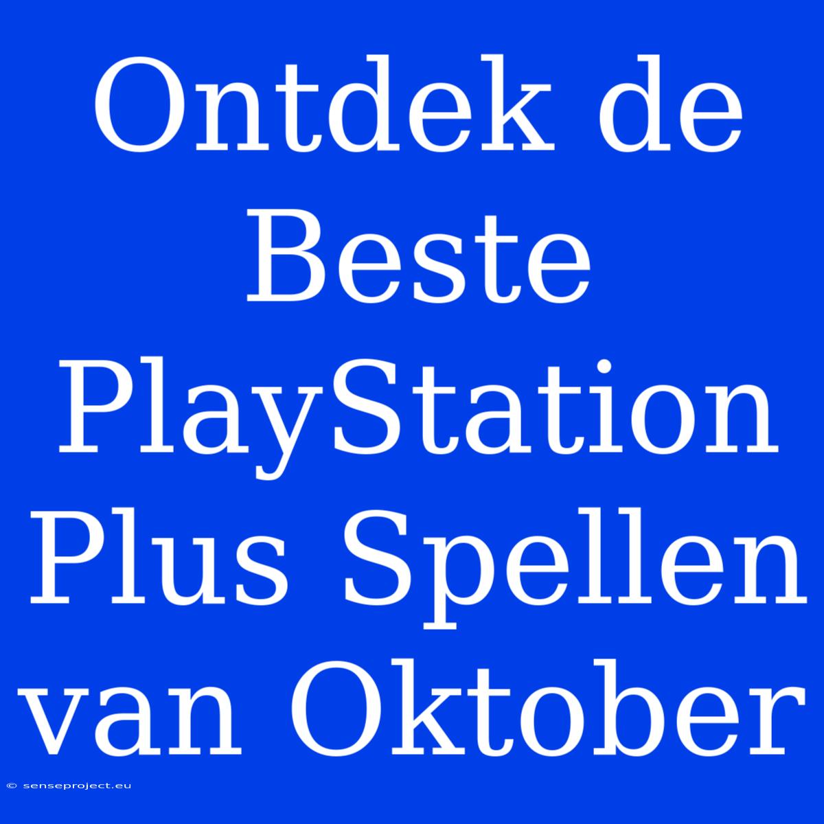 Ontdek De Beste PlayStation Plus Spellen Van Oktober