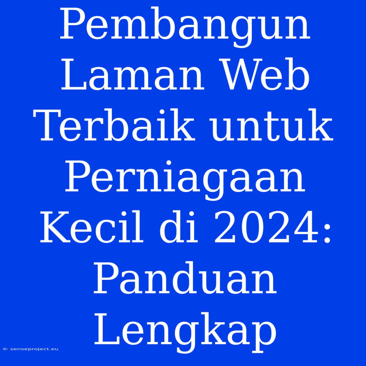 Pembangun Laman Web Terbaik Untuk Perniagaan Kecil Di 2024: Panduan Lengkap