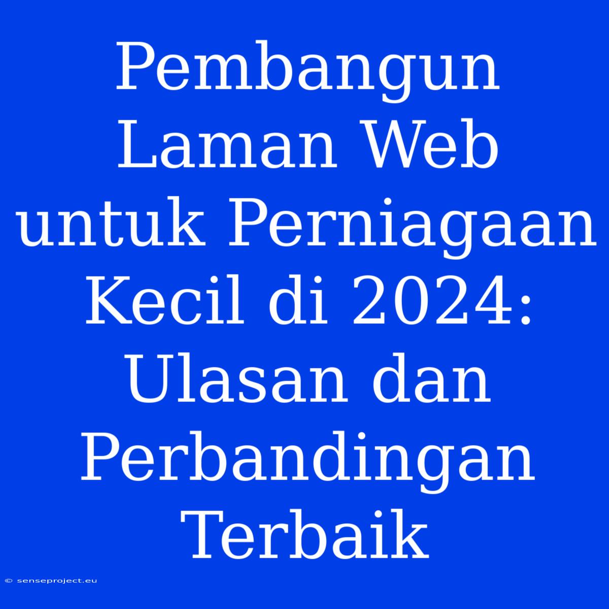 Pembangun Laman Web Untuk Perniagaan Kecil Di 2024: Ulasan Dan Perbandingan Terbaik