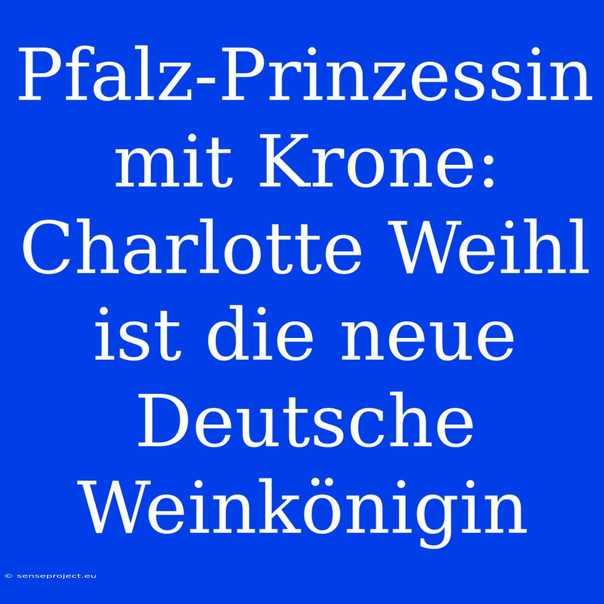 Pfalz-Prinzessin Mit Krone: Charlotte Weihl Ist Die Neue Deutsche Weinkönigin