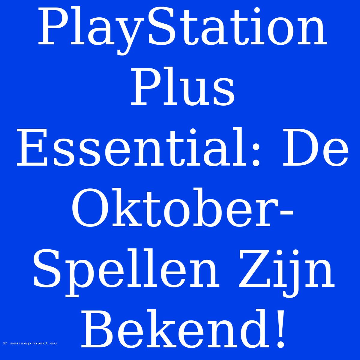 PlayStation Plus Essential: De Oktober-Spellen Zijn Bekend!