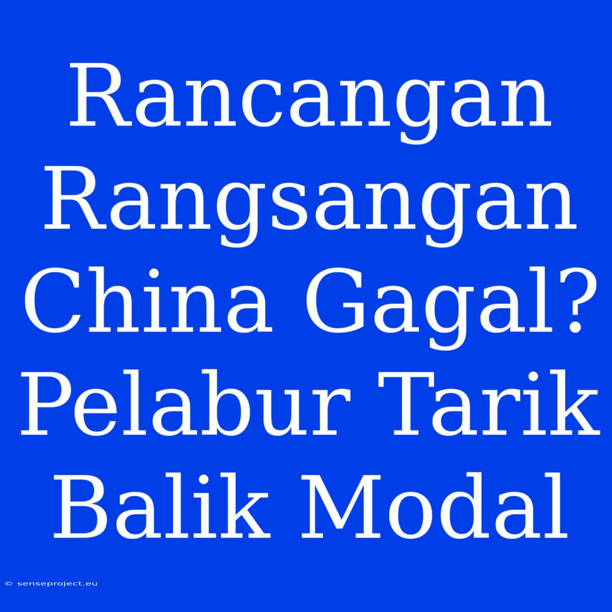 Rancangan Rangsangan China Gagal? Pelabur Tarik Balik Modal