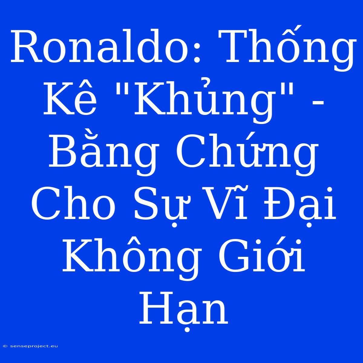 Ronaldo: Thống Kê 