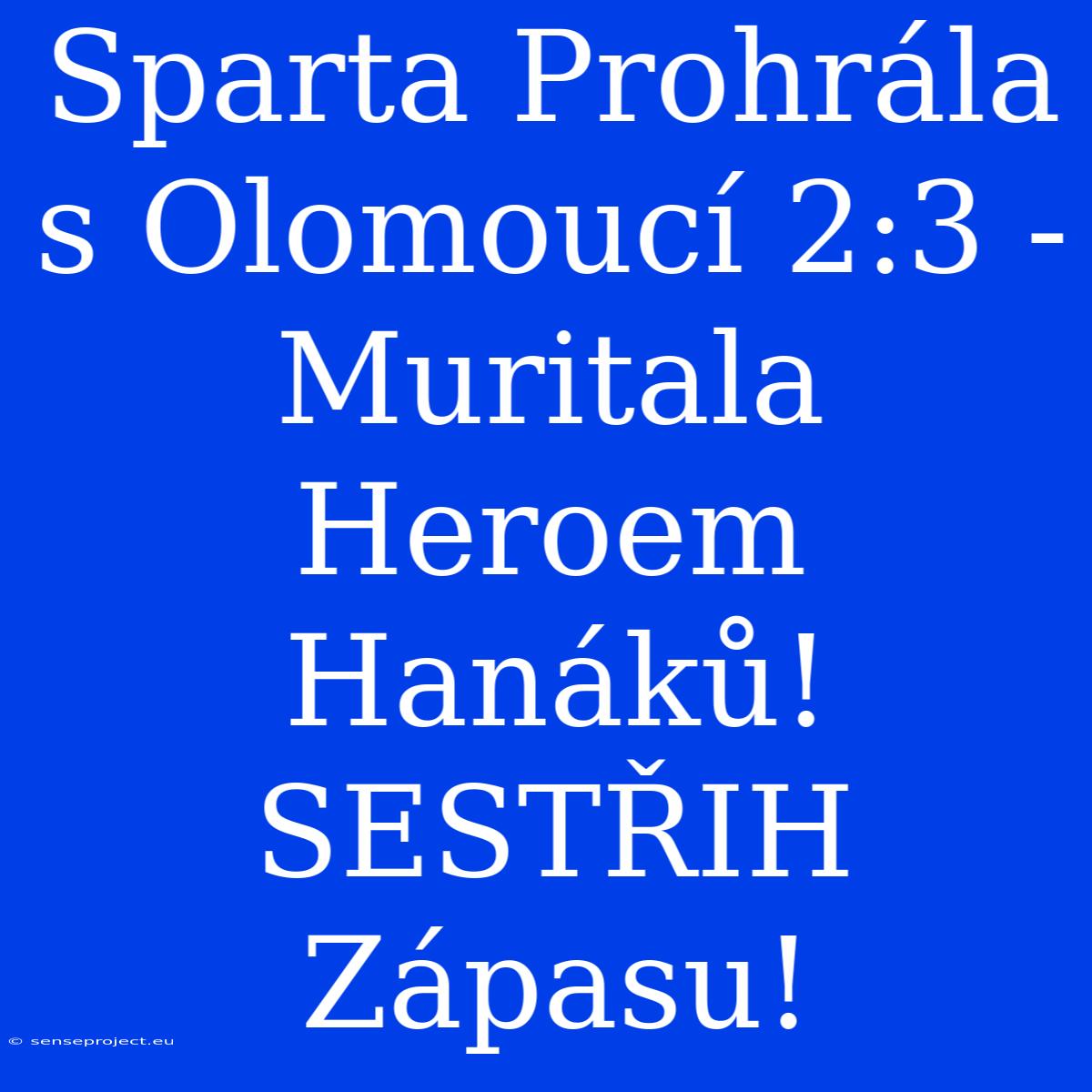 Sparta Prohrála S Olomoucí 2:3 - Muritala Heroem Hanáků! SESTŘIH Zápasu!