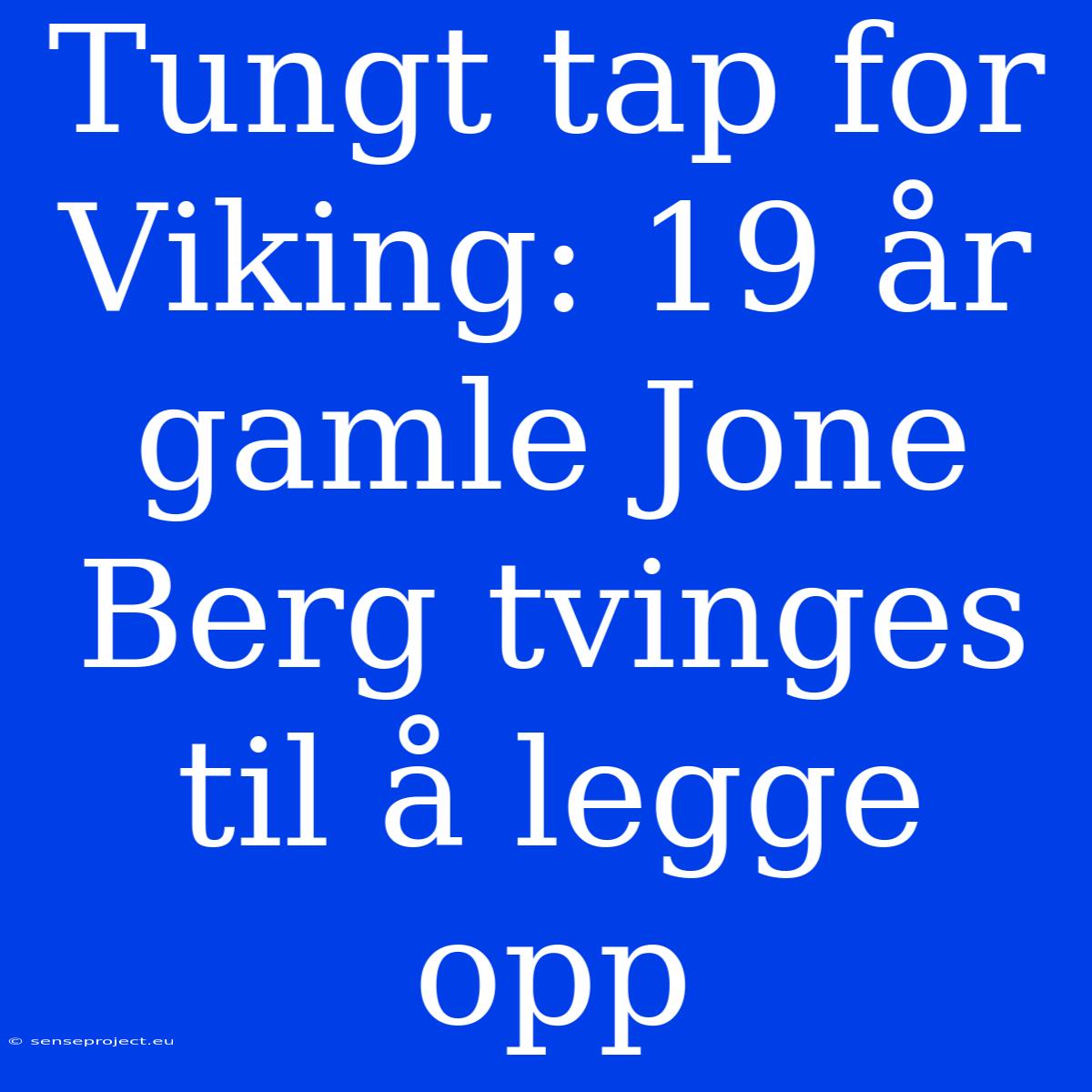 Tungt Tap For Viking: 19 År Gamle Jone Berg Tvinges Til Å Legge Opp