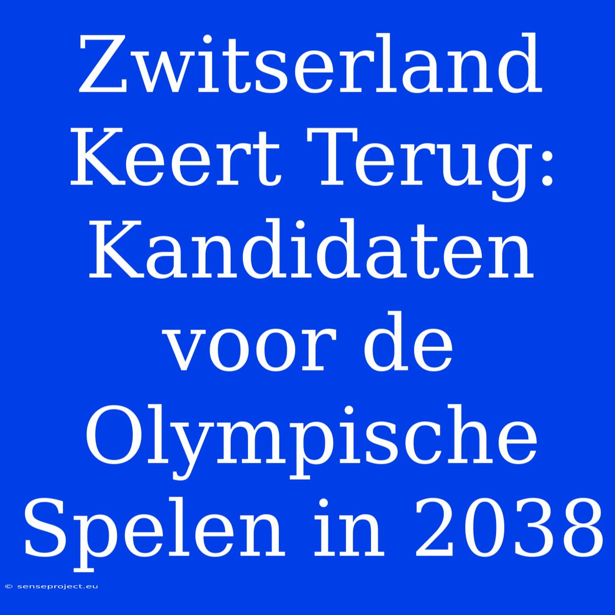 Zwitserland Keert Terug: Kandidaten Voor De Olympische Spelen In 2038