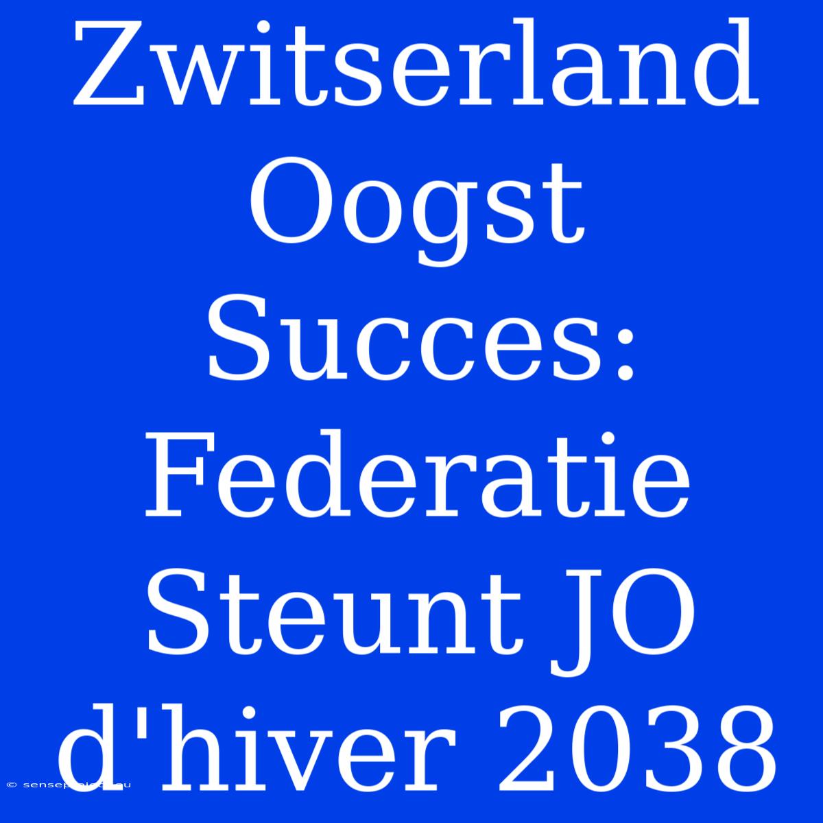 Zwitserland Oogst Succes: Federatie Steunt JO D'hiver 2038