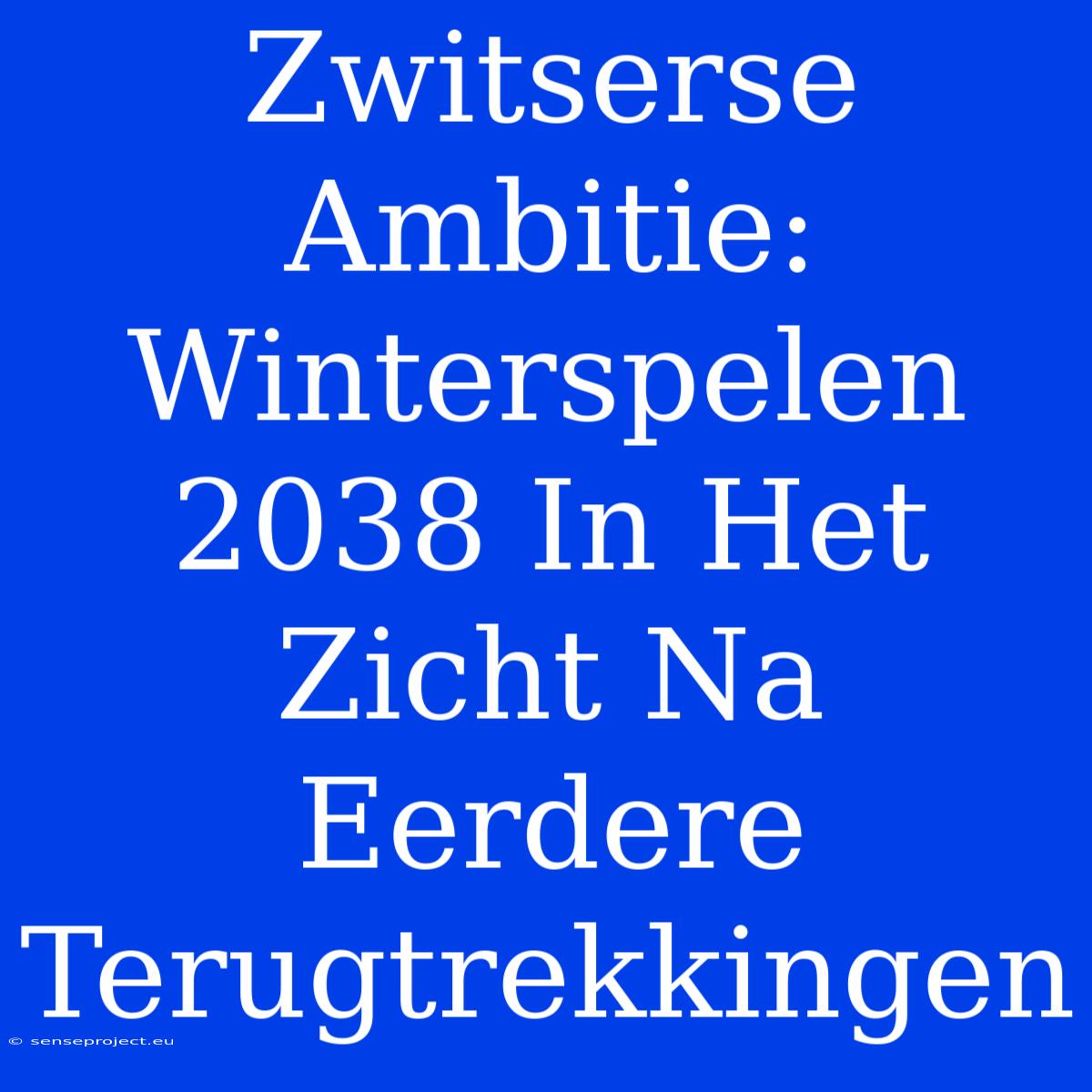 Zwitserse Ambitie: Winterspelen 2038 In Het Zicht Na Eerdere Terugtrekkingen